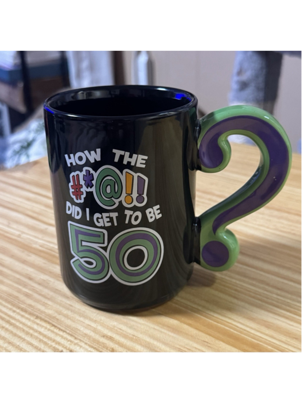 "How the #*@!! Did i Get to be 50" Birthday Coffee Mug Cup Ceramic By Laid Back